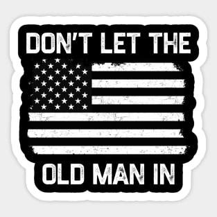 Don’t Let The Old Man In Sticker